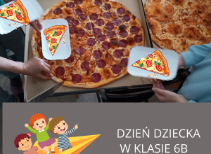 Zdjęcie pizzy, a pod spodem napis: Dzień Dziecka w klasie 6b.