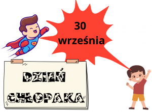 Rysunek chłopców, jeden z nich w przebraniu Supermana i napis: 30 września, Dzień Chłopaka.