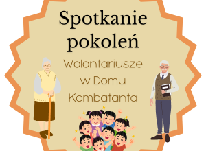 Etykieta z rysunkiem starszych ludzi i grupką uśmiechniętych dzieci. U góry napis: Spotkanie pokoleń, wolontariusze w Domu Kombatanta.